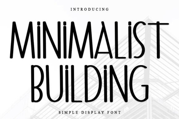 Minimalist Building: A Festive Display Typeface for Editorial Design