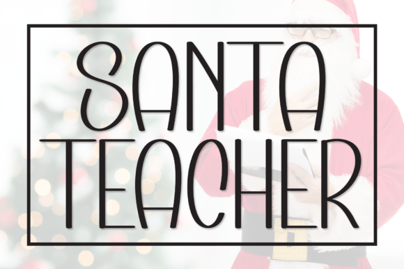 Santa Teacher: The Handwritten Display Font for Warm Campaign Branding