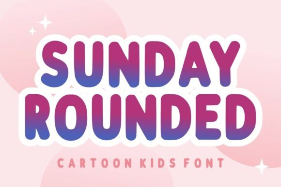 Sunday Rounded: A Playful Bubble-Style Display Font for Cheerful Branding